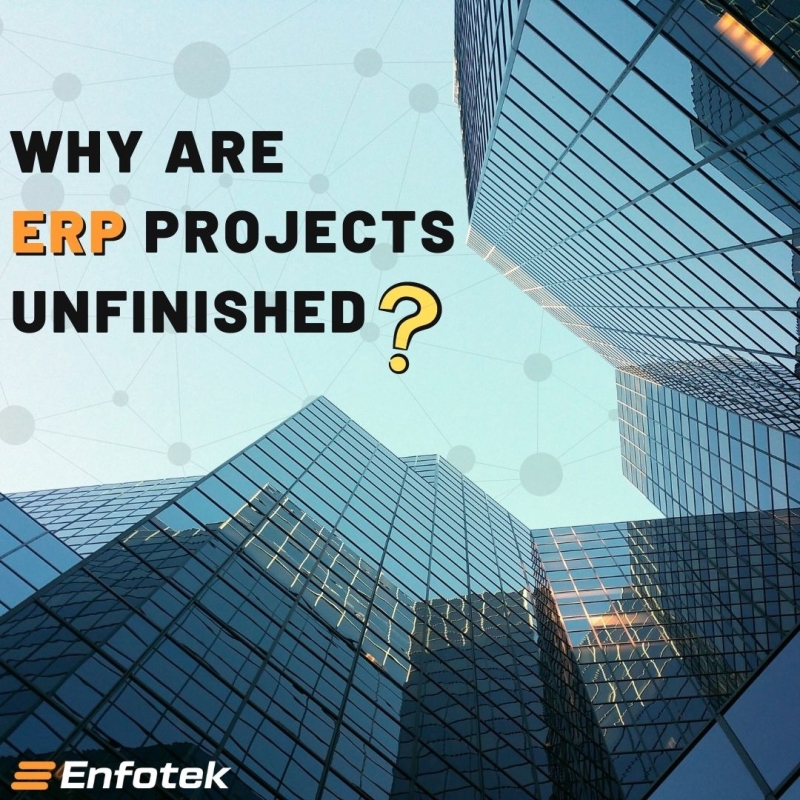 WHY ARE ERP PROJECTS UNFINISHED?
