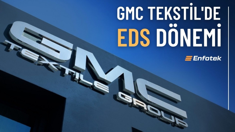 GMC TEKSTİL’DE  EDS DÖNEMİ