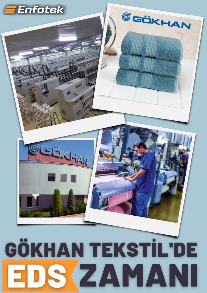GÖKHAN TEKSTİL’DE EDS ZAMANI