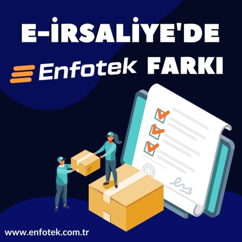 E-İRSALİYE’DE ENFOTEK FARKI