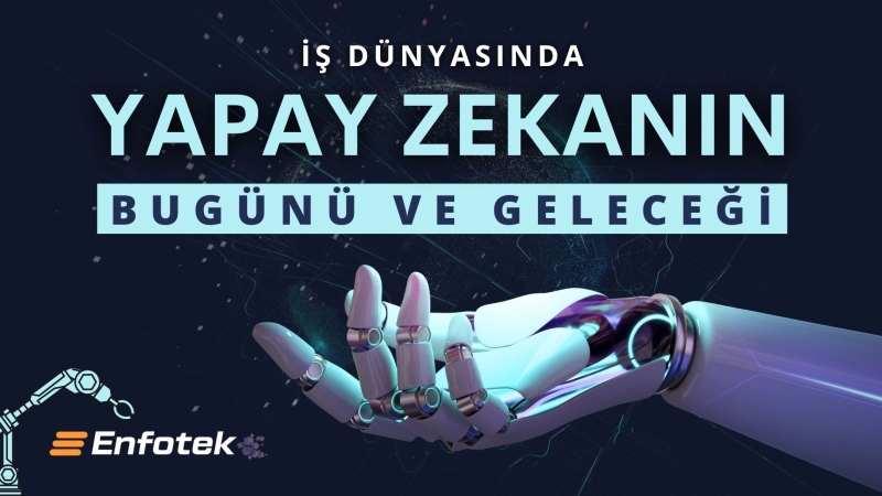 İŞ YÖNETİMİNDE YAPAY ZEKANIN BUGÜNÜ VE GELECEĞİ