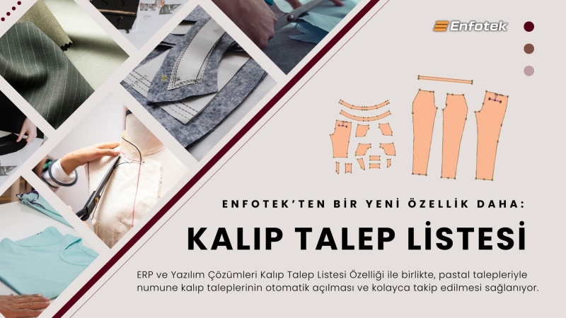 ENFOTEK’TEN BİR ÖZELLİK DAHA: KALIP TALEP LİSTESİ