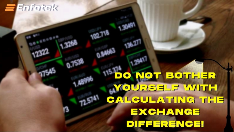 DO NOT BOTHER YOURSELF WITH CALCULATING THE EXCHANGE DIFFERENCE!