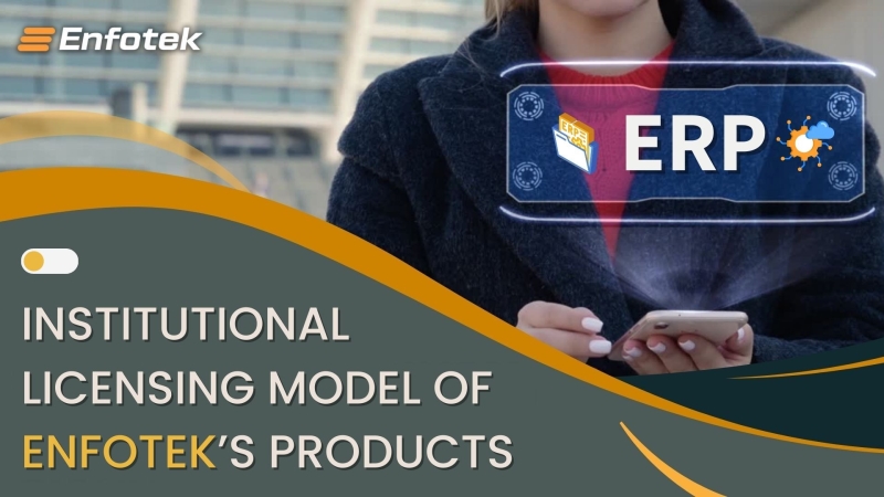 INSTITUTIONAL LICENSING MODEL OF ENFOTEK’S PRODUCTS