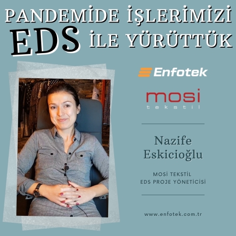 PANDEMİDE İŞLERİMİZİ EDS SAYESİNDE YÜRÜTTÜK