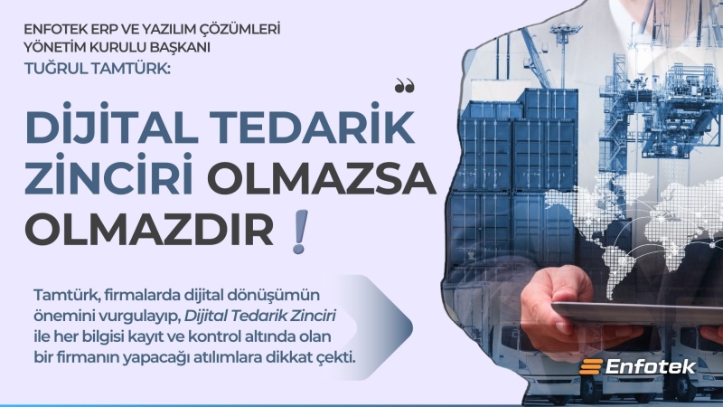 DİJİTAL TEDARİK ZİNCİRİ OLMAZSA OLMAZDIR!