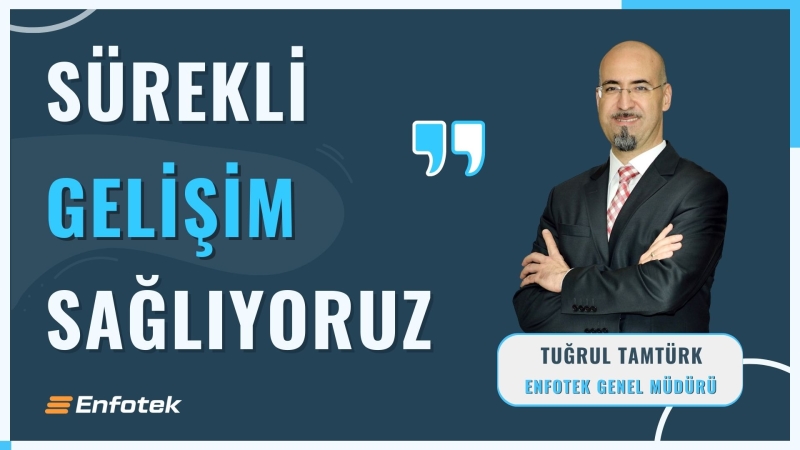 SÜREKLİ OLARAK GELİŞİM SAĞLIYORUZ
