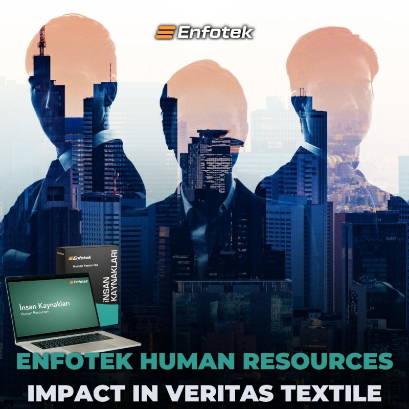 ENFOTEK HUMAN RESOURCES IMPACT IN VERITAS TEXTILE